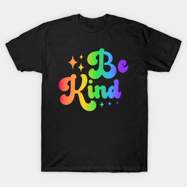 Be Kind - Colorful Typography Inspirational Design T-Shirt by NotUrOrdinaryDesign